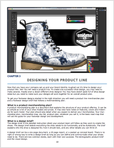 Chapter 3 : Designing Your Product Line Two kinds of shoe design briefs. Footwear merchandise plans. How to hire a shoe designer. Do you need a patent? Design vs utility patents. Designing your own custom shoes. How to find a shoe designer.