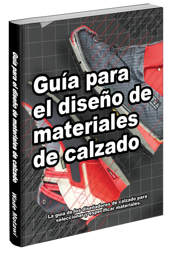 Guía para el diseño de materiales de calzado La guía de los diseñadores de calzado para seleccionar y especificar materiales.